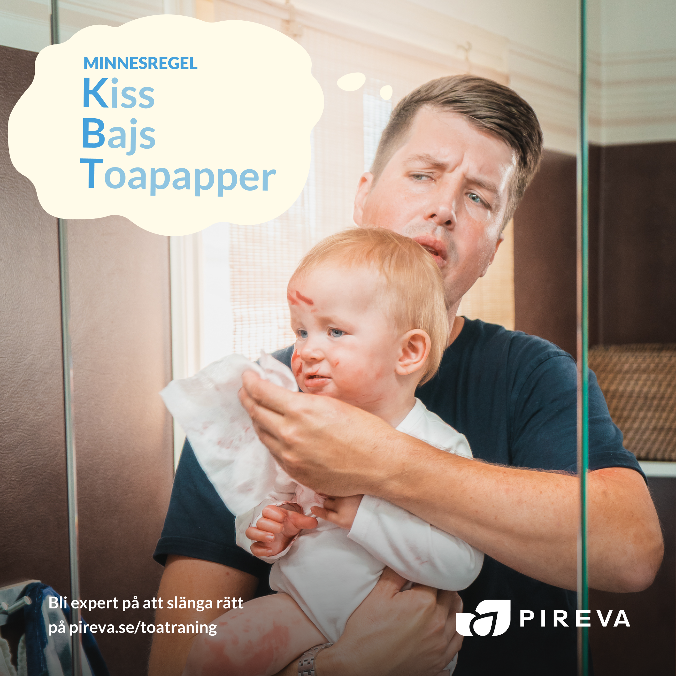 Reklam från Pireva om Toaträning för vuxna. Torka kladdig bebis och pappa tänker minnesregeln KBT: Kiss, Bajs, Toapapper